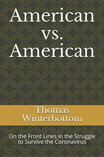 American Vs. American On the Front Lines in the Struggle to Survive the Coronavirus