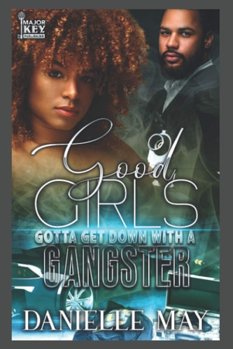 Good Girls Gotta Get With A Gangster