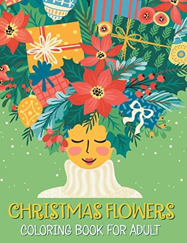 Christmas Flowers Coloring Book for Adult Winter Florals Coloring Book, Creative Haven Christmas Florals Coloring Book