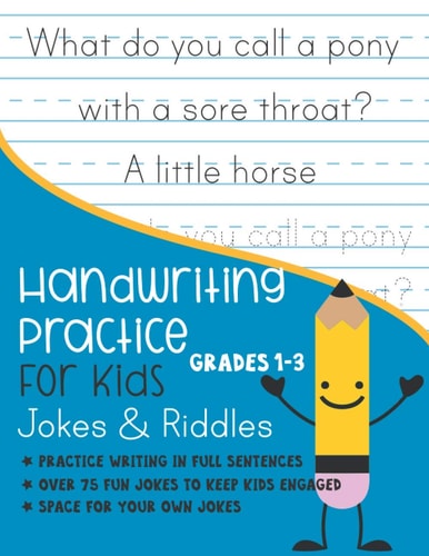 Handwriting Practice for Kids Grade 1-3 Jokes and Riddles Practice Writing in Full Sentences Over 75 Fun Jokes to Keep Kids Engaged Space for Your Own Jokes