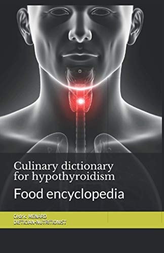 Culinary Dictionary for Hypothyroidism Food Encyclopedia