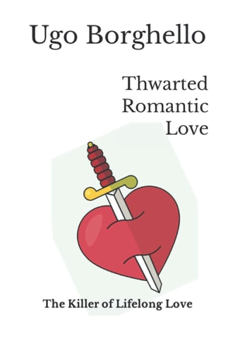 Thwarted Romantic Love The Killer of Lifelong Love