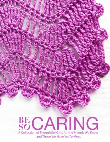 Be So Caring A Collection of Thoughtful Gifts for the Friends We Know and Those We Have Yet To Meet