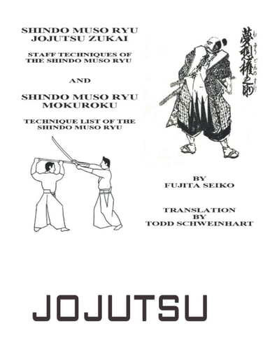 Shindo Muso Ryu Jojutsu Zukai Shindo Muso Ryu Mokuroku Technique List of the Shindo Muso Ryu