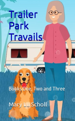 Trailer Park Travails Books One, Two and Three