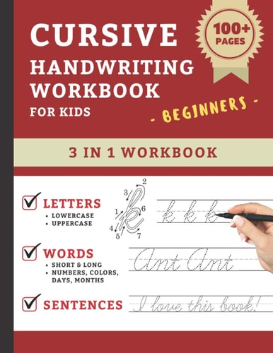 Cursive Handwriting Workbook For Kids Beginners Cursive Handwriting Practice Book For Kids Grade 1-5 3 in 1 Learning Cursive Handwriting Workbook for Boys And Girls With Over 100 Pages to Practice Letters, Words, and Sentences (Red Cover Edition)