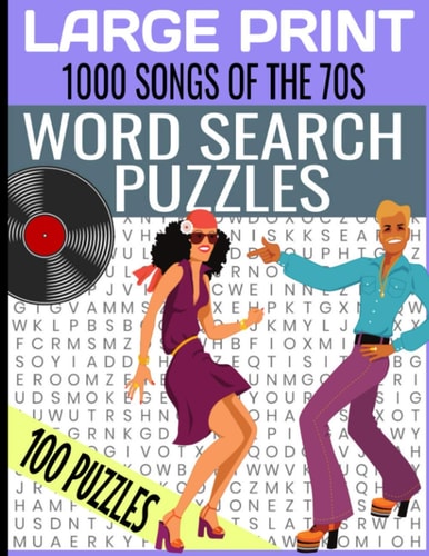 LARGE PRINT 1000 SONGS OF THE 70s WORD SEARCH PUZZLES MASSIVE HIT SONGS FROM THE 1970s TOP MUSIC WORD SEARCH - HOURS OF FUN AND RELAXATION WORD FIND - FULL PAGE PUZZLES AND BOLD EASY TO READ PRINT - MAKES A GREAT GIFT FOR KIDS TO SENIORS