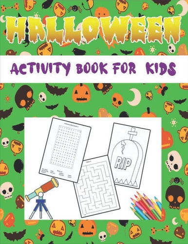 Halloween Activity Book For Kids A Scary Fun Workbook For Happy Halloween - Trick Or Treat - Search, Crosswords, Sudoku and Much More!