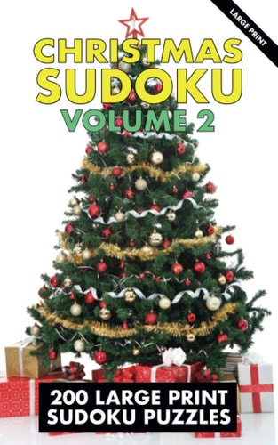Christmas Sudoku Volume 2 - 200 Large Print Sudoku Puzzles - Easy, Moderate, Difficult, Hard