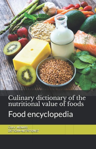 Culinary Dictionary of the Nutritional Value of Foods Food Encyclopedia