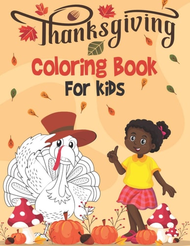Thanksgiving Coloring Book For Kids Fun Designs: Turkeys, Apples, Pumpkins and More! 8.5x11 59 Pages