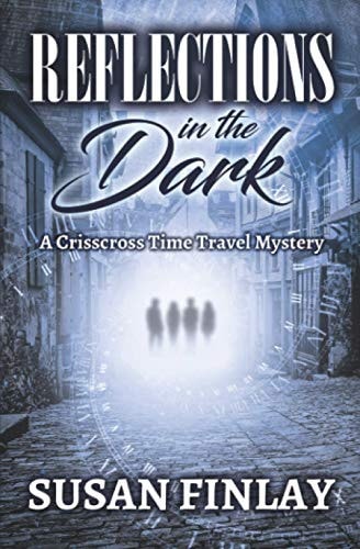 Reflections in the Dark A Crisscross Time Travel Mystery