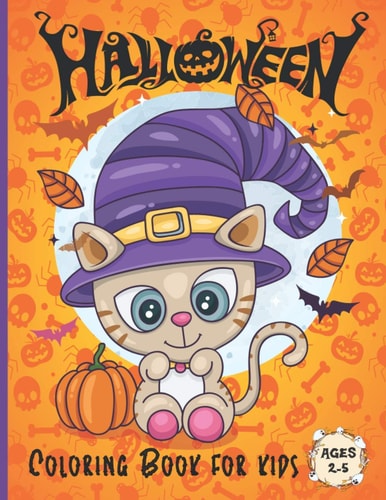 Halloween Coloring Book for Kids Ages 2-5 A Collection of Fun and Easy Halloween Coloring Pages for Kids Toddlers and Preschoolers - Original Gift for Boys and Girls Ages 3-6