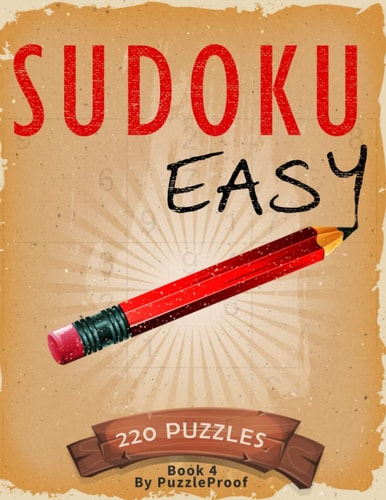Sudoku Easy - Large Print Sudoku Puzzles For Adults Book 4 Over 200 Fun And Easy Sudoku Puzzles. Answers to Puzzles Included