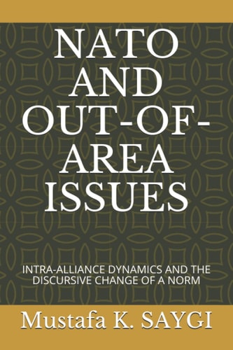 NATO and Out-of-area Issues Intra-alliance Dynamics and the Discursive Change of a Norm