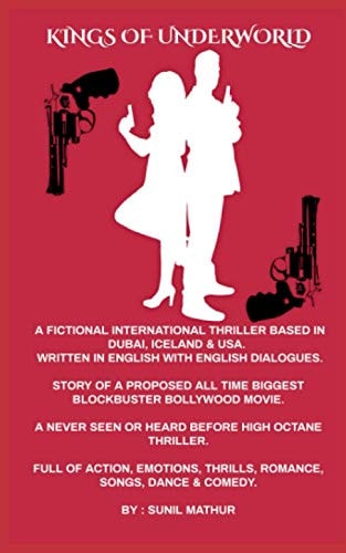 Kings of Underworld (Written in English with English Dialogues) Story and Script of a Proposed All Time Biggest Blockbuster Bollywood Movie