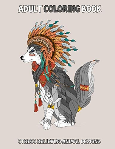 Adult Coloring Book Stress Relieving Animal Designs: 50 Unique Animal High-resolution Coloring Pages For Adults, 8.5x11