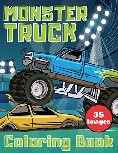 Monster Truck Coloring Book 35 Unique Drawing of Monster Trucks For Kids Ages 8-12 Who Think Monster Trucks Are Awesome