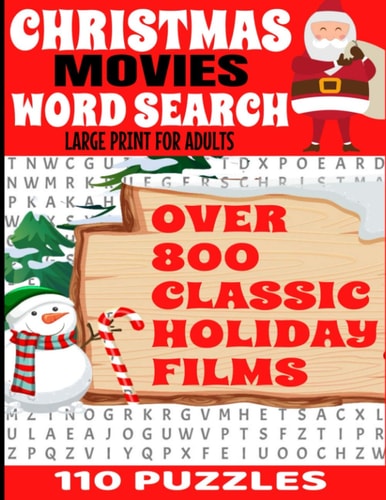 Christmas Movies Word Search Large Print for Adults Over 800 Classic Holiday Film Titles - 110 Full Page Puzzles - Decades of Classic Christmas Movies - Challenging and Fun Puzzles Will Bring Back Years of Movie Memories from Christmas Past