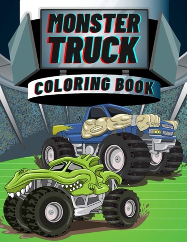 Monster Truck Coloring Book The Most Wanted Monster Trucks Are Here ! 35 Awesome BIG Printed Designs For Kids Ages 8-12