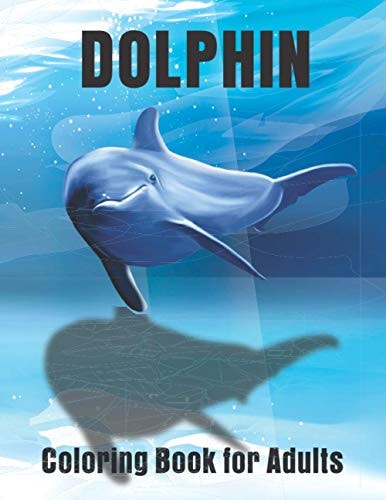 Dolphin Coloring Book for Adults Large One Sided Stress Relieving, Relaxing Dolphins Coloring Book