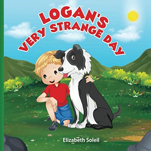 Logan's Very Strange Day An Illustrated Children's Adventure Story Book