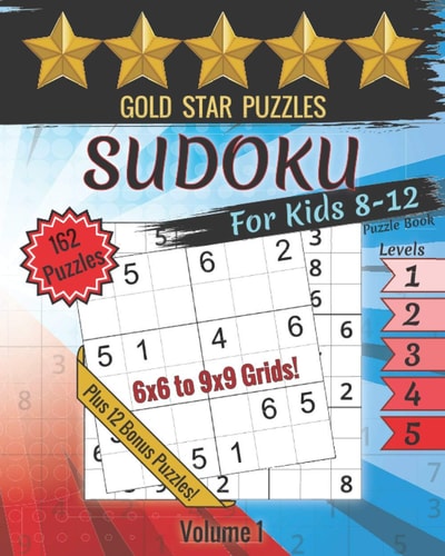 Gold Star Puzzles - Sudoku For Kids 8-12 Puzzle Book - Level 1-5 - Volume 1 150 Sudoku Logic Puzzles - 6x6 and 9x9 Puzzles for Kids - Easy, Medium, & Hard - Large Print Sudoku Puzzle Book - 12 Bonus Variety Puzzles