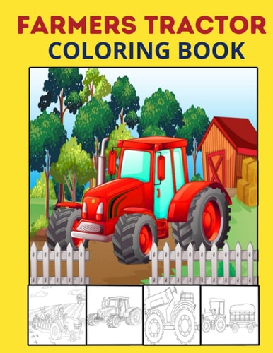 Farmers Tractor Coloring Book Toddler Coloring Book For Creating a Diverse Color Tractors