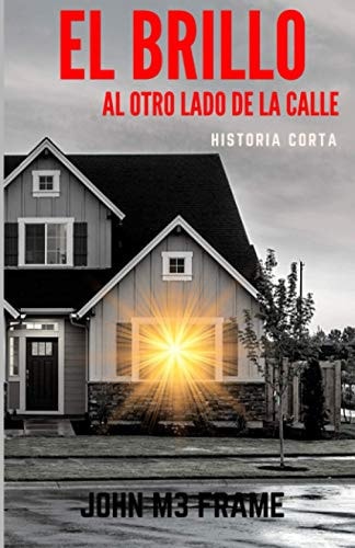 El Brillo Al Otro Lado de la Calle Historia Corta - Cuento