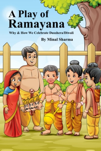 A Play of Ramayana Why and How We Celebrate Diwali