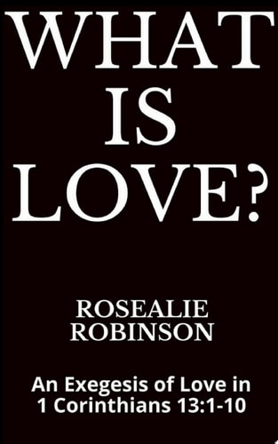 What is Love? An Exegesis of Love in 1 Corithians 13:1-10