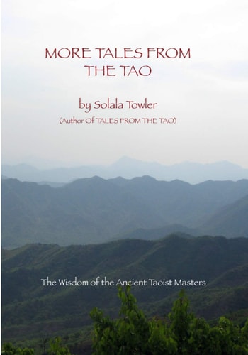 More Tales From The Tao Teachings of the Great Taoist Masters
