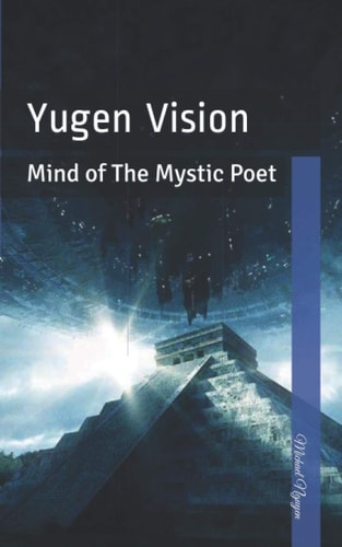 Yugen Vision Mind of The Mystic Poet