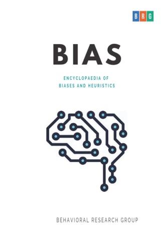 Bias Encyclopaedia of Biases and Heuristics