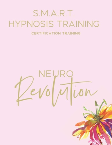S.M.A.R.T. Hypnosis Training Subconscious Mind Accelerated Reprogramming Training Manual
