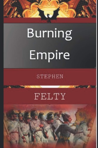 Burning Empire Book II in the Dragon Slayer Chronicles