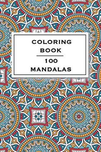 Coloring Book - 100 Mandalas Coloring Notebook / Mandalas Gift with 100 Lined Pages, Daily Coloring Book for Adults / 6x9 Inches