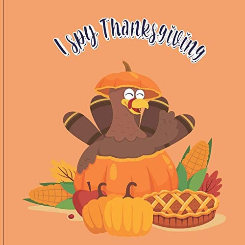 I Spy Thanksgiving A Fun Book For 4-8 Year Old About Autumn & Thanksgiving Great Gift For Preschoolers &Kids&Kindergarten