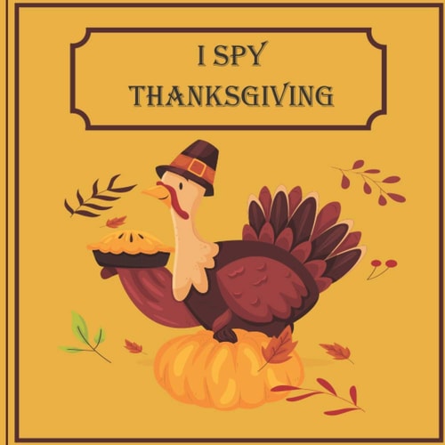 I Spy Thanksgiving A Fun Book For 6-12 Year Old About Autumn & Thanksgiving Great Gift For Preschoolers &Kids&Kindergarten
