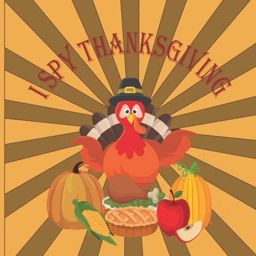 I Spy Thanksgiving A Fun Book For 6-12 Year Old About Autumn & Thanksgiving Great Gift For Preschoolers &Kids&Kindergarten