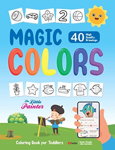 Magic Colors - 40 High Quality Drawings Coloring Book for Toddlers with Family/Friendly Video Animation
