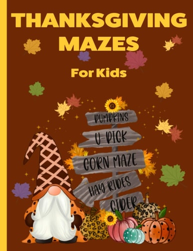 Thanksgiving Mazes for Kids 50 Thanksgiving Themed Mazes and Solutions