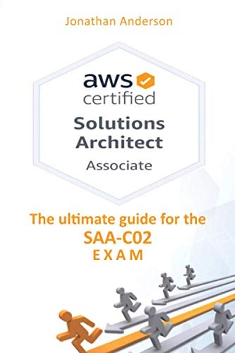 AWS Certified Solutions Architect Associate The Ultimate Guide for the SAA-C02 Exam