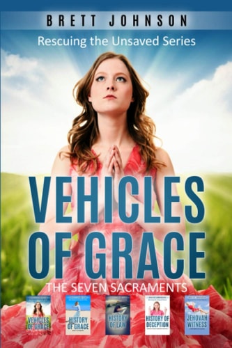 Vehicles Of Grace The Seven Sacraments