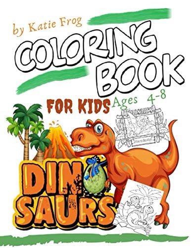 DINOSAUR Coloring Book for Kids Ages 4-8 The Most Fun and Adorable Coloring Book on Amazon!