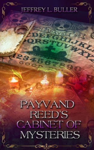 Payvand Reed's Cabinet of Mysteries
