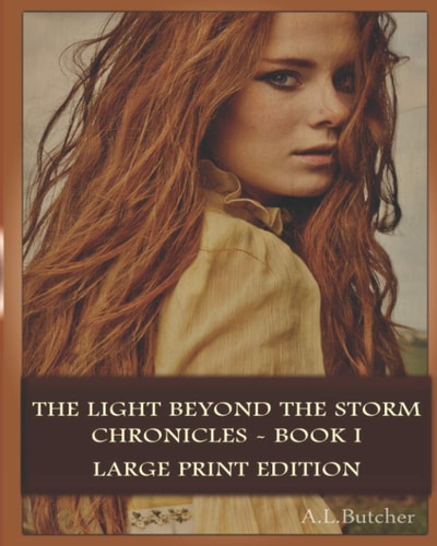 LIGHT BEYOND THE STORM CHRONICLES - BOOK I Largeprint Edition