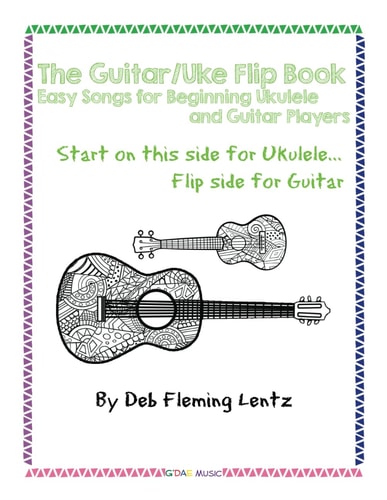 The Guitar/Uke Flip Book Easy Songs for Beginning Ukulele and Guitar Players