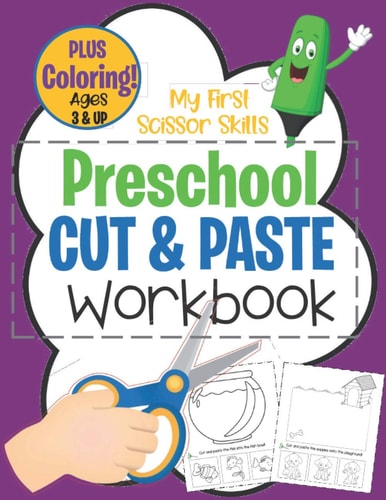 My First Scissor Skills Preschool Cut & Paste Workbook PLUS Coloring Ages 3 & Up Fun Beginner Activity Book For Toddlers to Practice Cutting & Gluing