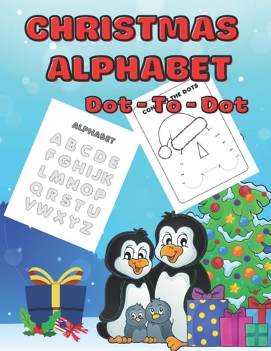 Christmas Alphabet Dot-To-Dot Connect The Dots Puzzles For Fun And Learning Perfect Gift For Christmas Or Birthday For Girls And Boys